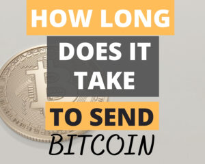 How long does it take to send bitcoin